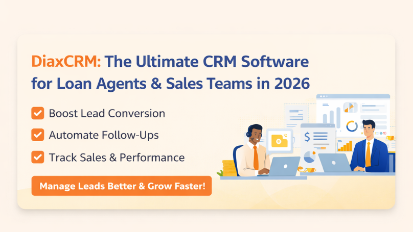 DiaxCRM: The Ultimate CRM Software for Loan Agents & Sales Teams in 2026